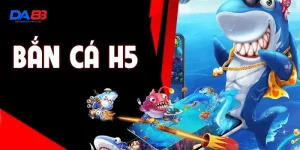 bắn cá h5